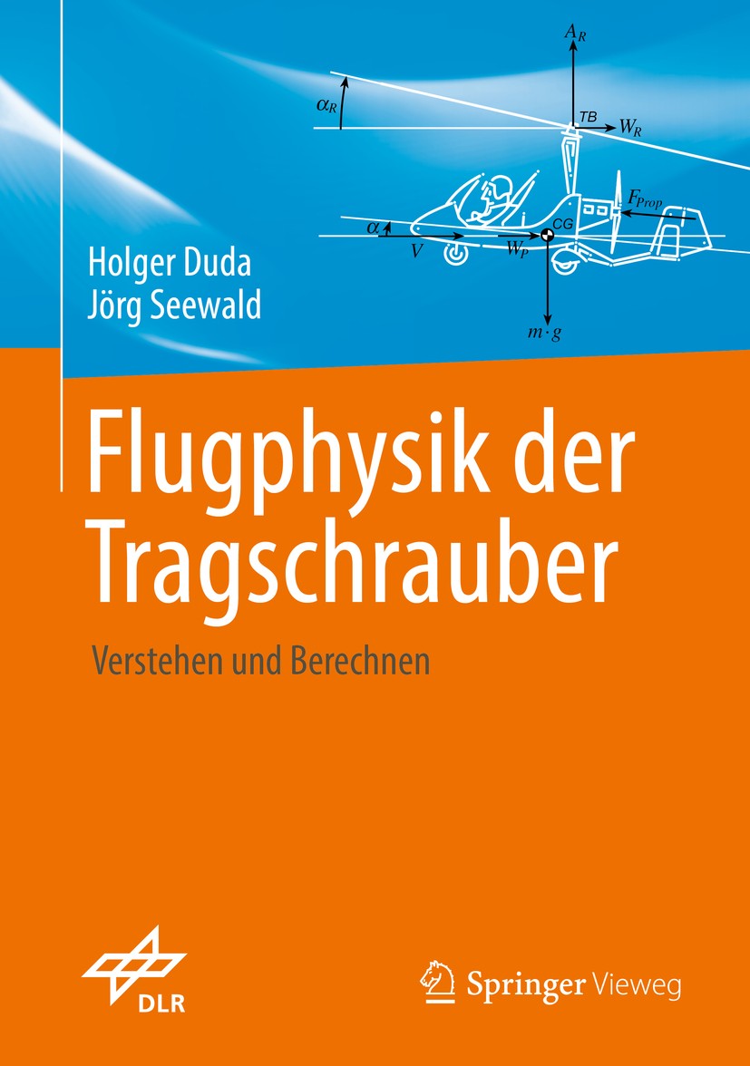 Titlebook: Flugphysik der Tragschrauber; Verstehen und berech Holger Duda,Jörg Seewald Book 2016 Springer-Verlag GmbH Deutschland 2016 Tragschrauber.G Titlebook: Flugphysik der Tragschrauber; Verstehen und berech Holger Duda,Jörg Seewald Book 2016 Springer-Verlag GmbH Deutschland 2016 Tragschrauber.G