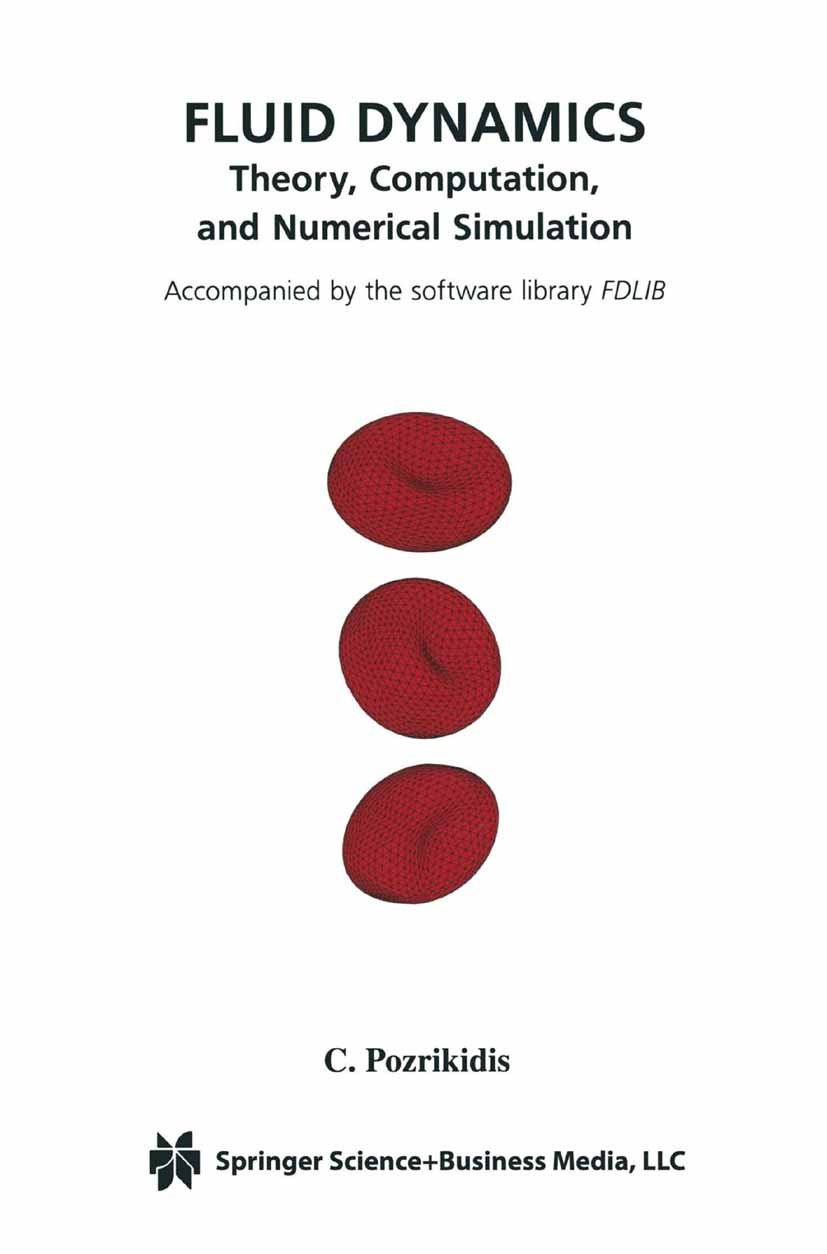 Titlebook: Fluid Dynamics; Theory, Computation, C. Pozrikidis Textbook 20011st edition Springer-Verlag US 2001 Aerodynamics.Computer Programming.FDLIB Titlebook: Fluid Dynamics; Theory, Computation, C. Pozrikidis Textbook 20011st edition Springer-Verlag US 2001 Aerodynamics.Computer Programming.FDLIB