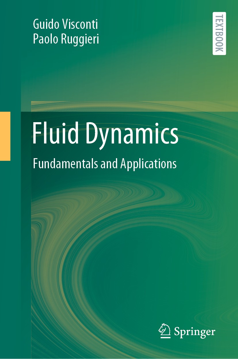 Titlebook: Fluid Dynamics; Fundamentals and App Guido Visconti,Paolo Ruggieri Textbook 2020 Springer Nature Switzerland AG 2020 Fluid dynamics.Vortici Titlebook: Fluid Dynamics; Fundamentals and App Guido Visconti,Paolo Ruggieri Textbook 2020 Springer Nature Switzerland AG 2020 Fluid dynamics.Vortici