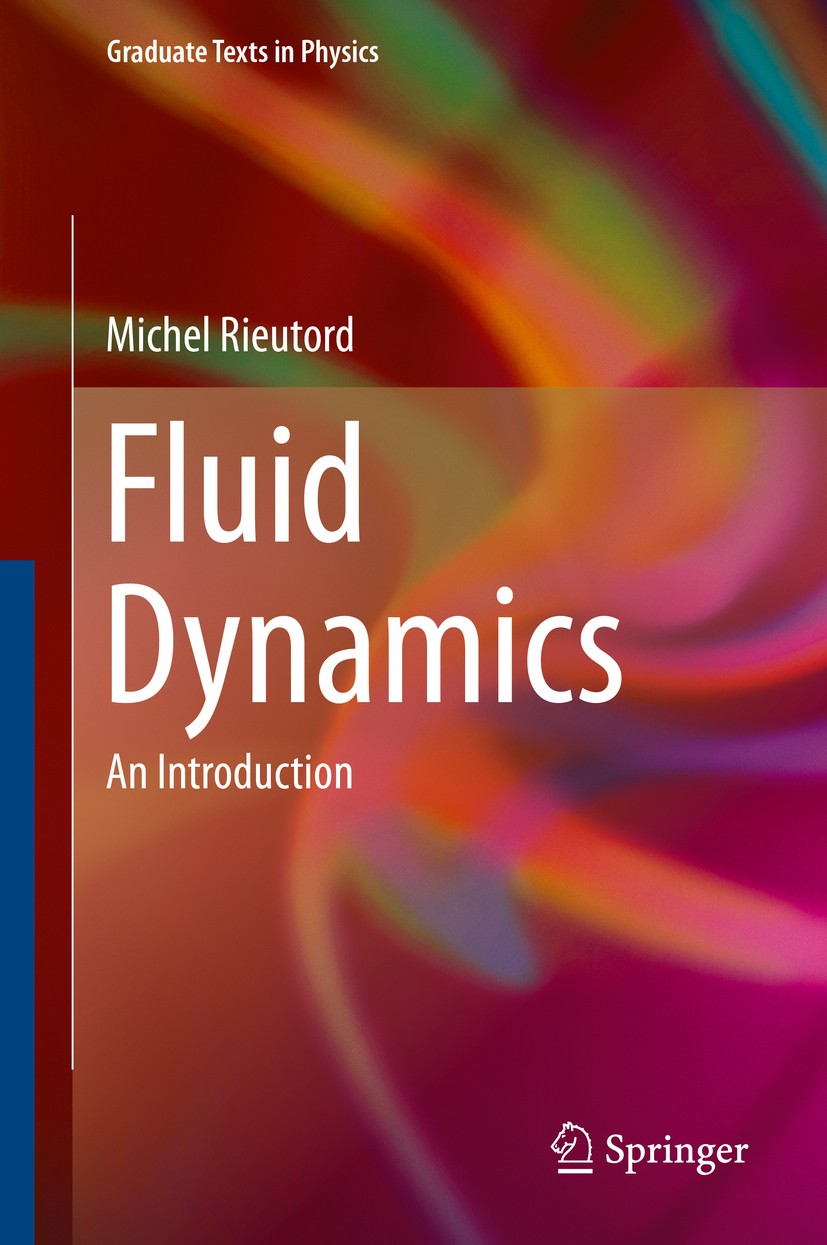 Titlebook: Fluid Dynamics; An Introduction Michel Rieutord Textbook 2015 Springer Nature Switzerland AG 2015 Astrophysical Fluid Flows.Convection in F Titlebook: Fluid Dynamics; An Introduction Michel Rieutord Textbook 2015 Springer Nature Switzerland AG 2015 Astrophysical Fluid Flows.Convection in F