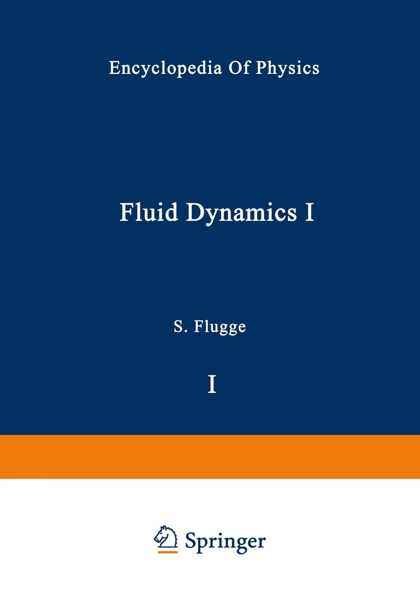 Titlebook: Fluid Dynamics I / Strömungsmechanik I; C. Truesdell Book 1959 Springer-Verlag OHG. Berlin · Göttingen · Heidelberg 1959 Strömung.Strömung Titlebook: Fluid Dynamics I / Strömungsmechanik I; C. Truesdell Book 1959 Springer-Verlag OHG. Berlin · Göttingen · Heidelberg 1959 Strömung.Strömung