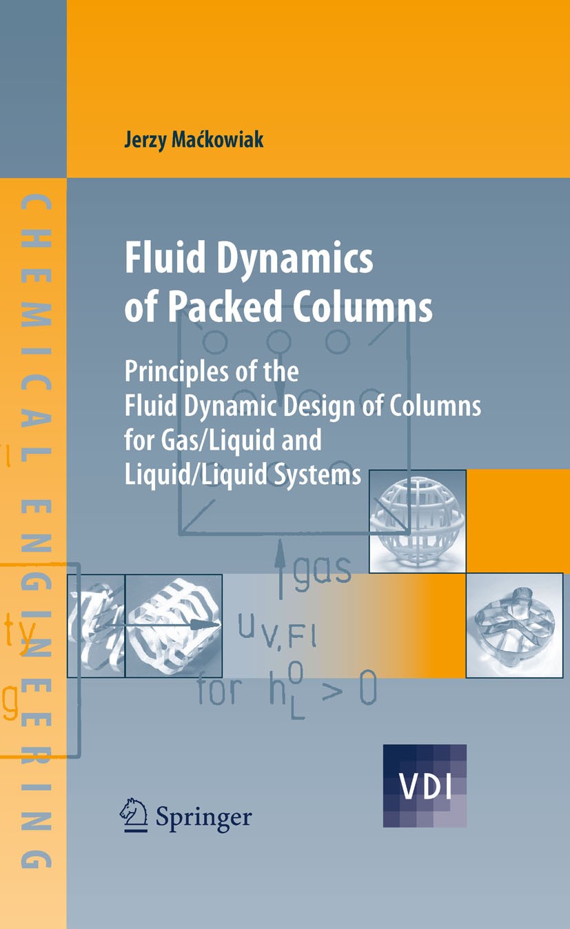 Titlebook: Fluid Dynamics of Packed Columns; Principles of the Fl Jerzy Mackowiak Book 2010 Springer-Verlag Berlin Heidelberg 2010 Absorption.dumped p Titlebook: Fluid Dynamics of Packed Columns; Principles of the Fl Jerzy Mackowiak Book 2010 Springer-Verlag Berlin Heidelberg 2010 Absorption.dumped p