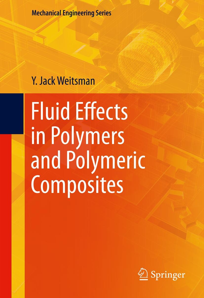 Titlebook: Fluid Effects in Polymers and Polymeric Composites; Y. Jack Weitsman Book 2012 Springer Science+Business Media, LLC 2012 Composite.Fluid.P Titlebook: Fluid Effects in Polymers and Polymeric Composites; Y. Jack Weitsman Book 2012 Springer Science+Business Media, LLC 2012 Composite.Fluid.P