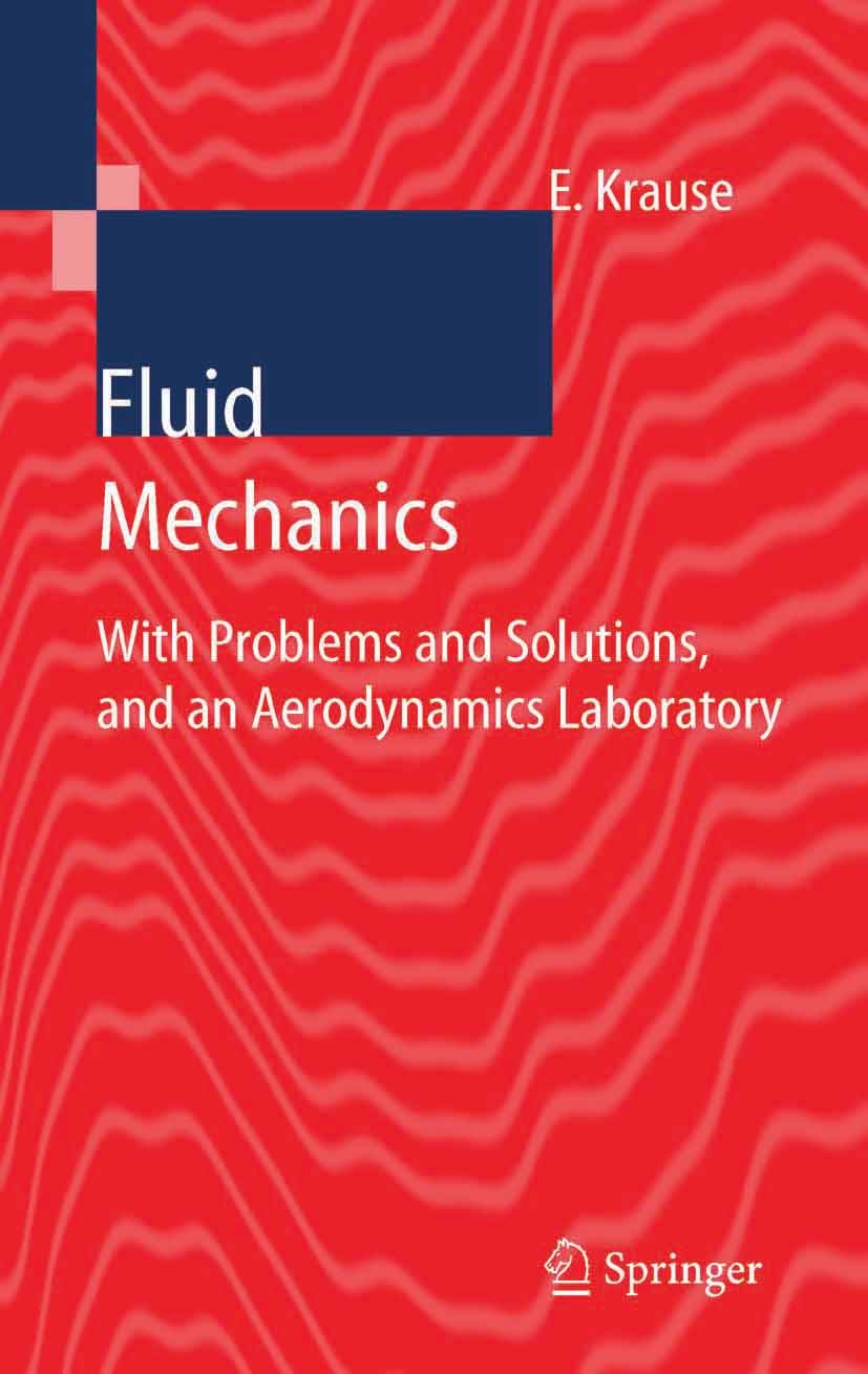 Titlebook: Fluid Mechanics; With Problems and So Egon Krause Textbook 2005 Springer-Verlag Berlin Heidelberg 2005 Applications in Fluid and Gas Dynami Titlebook: Fluid Mechanics; With Problems and So Egon Krause Textbook 2005 Springer-Verlag Berlin Heidelberg 2005 Applications in Fluid and Gas Dynami