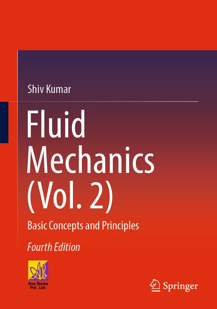 Titlebook: Fluid Mechanics (Vol. 2); Basic Concepts and P Shiv Kumar Textbook 2023Latest edition The Author(s) 2023 textbook on fluid mechanics.Proper Titlebook: Fluid Mechanics (Vol. 2); Basic Concepts and P Shiv Kumar Textbook 2023Latest edition The Author(s) 2023 textbook on fluid mechanics.Proper