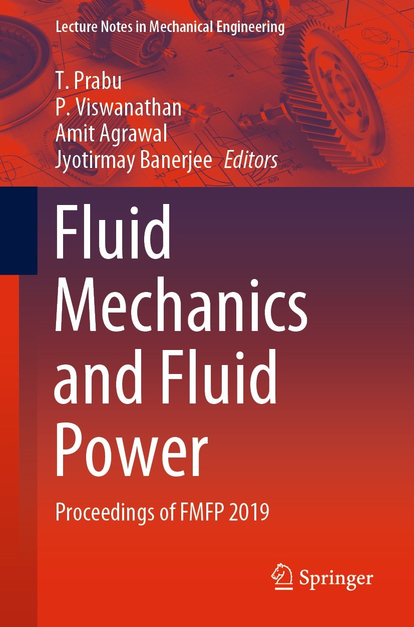 Titlebook: Fluid Mechanics and Fluid Power; Proceedings of FMFP T. Prabu,P. Viswanathan,Jyotirmay Banerjee Conference proceedings 2021 The Editor(s) Titlebook: Fluid Mechanics and Fluid Power; Proceedings of FMFP T. Prabu,P. Viswanathan,Jyotirmay Banerjee Conference proceedings 2021 The Editor(s)