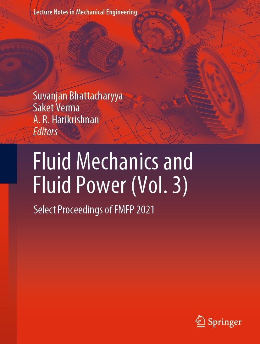 Titlebook: Fluid Mechanics and Fluid Power (Vol. 3); Select Proceedings o Suvanjan Bhattacharyya,Saket Verma,A. R. Harikrish Conference proceedings 20 Titlebook: Fluid Mechanics and Fluid Power (Vol. 3); Select Proceedings o Suvanjan Bhattacharyya,Saket Verma,A. R. Harikrish Conference proceedings 20
