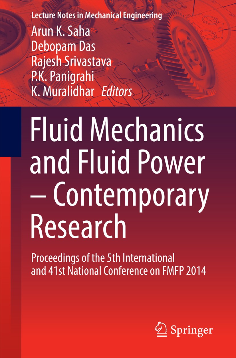 Titlebook: Fluid Mechanics and Fluid Power – Contemporary Research; Proceedings of the 5 Arun K. Saha,Debopam Das,K. Muralidhar Conference proceedings Titlebook: Fluid Mechanics and Fluid Power – Contemporary Research; Proceedings of the 5 Arun K. Saha,Debopam Das,K. Muralidhar Conference proceedings