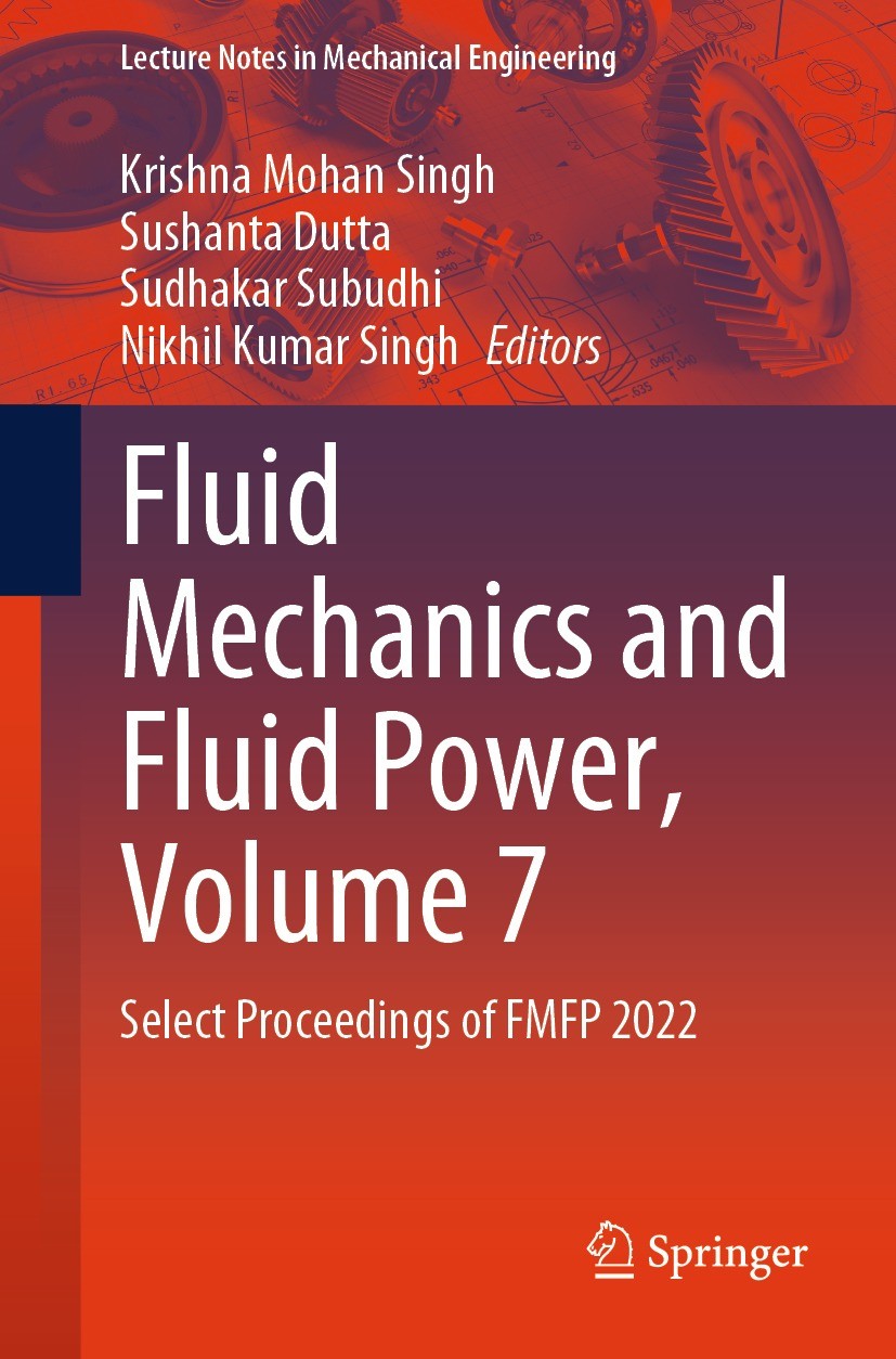 Titlebook: Fluid Mechanics and Fluid Power, Volume 7; Select Proceedings o Krishna Mohan Singh,Sushanta Dutta,Nikhil Kumar Si Conference proceedings 2 Titlebook: Fluid Mechanics and Fluid Power, Volume 7; Select Proceedings o Krishna Mohan Singh,Sushanta Dutta,Nikhil Kumar Si Conference proceedings 2