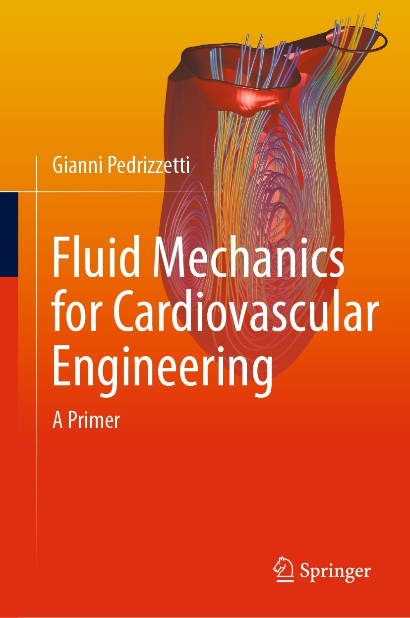 Titlebook: Fluid Mechanics for Cardiovascular Engineering; A Primer Gianni Pedrizzetti Textbook 2022 The Editor(s) (if applicable) and The Author(s), Titlebook: Fluid Mechanics for Cardiovascular Engineering; A Primer Gianni Pedrizzetti Textbook 2022 The Editor(s) (if applicable) and The Author(s),