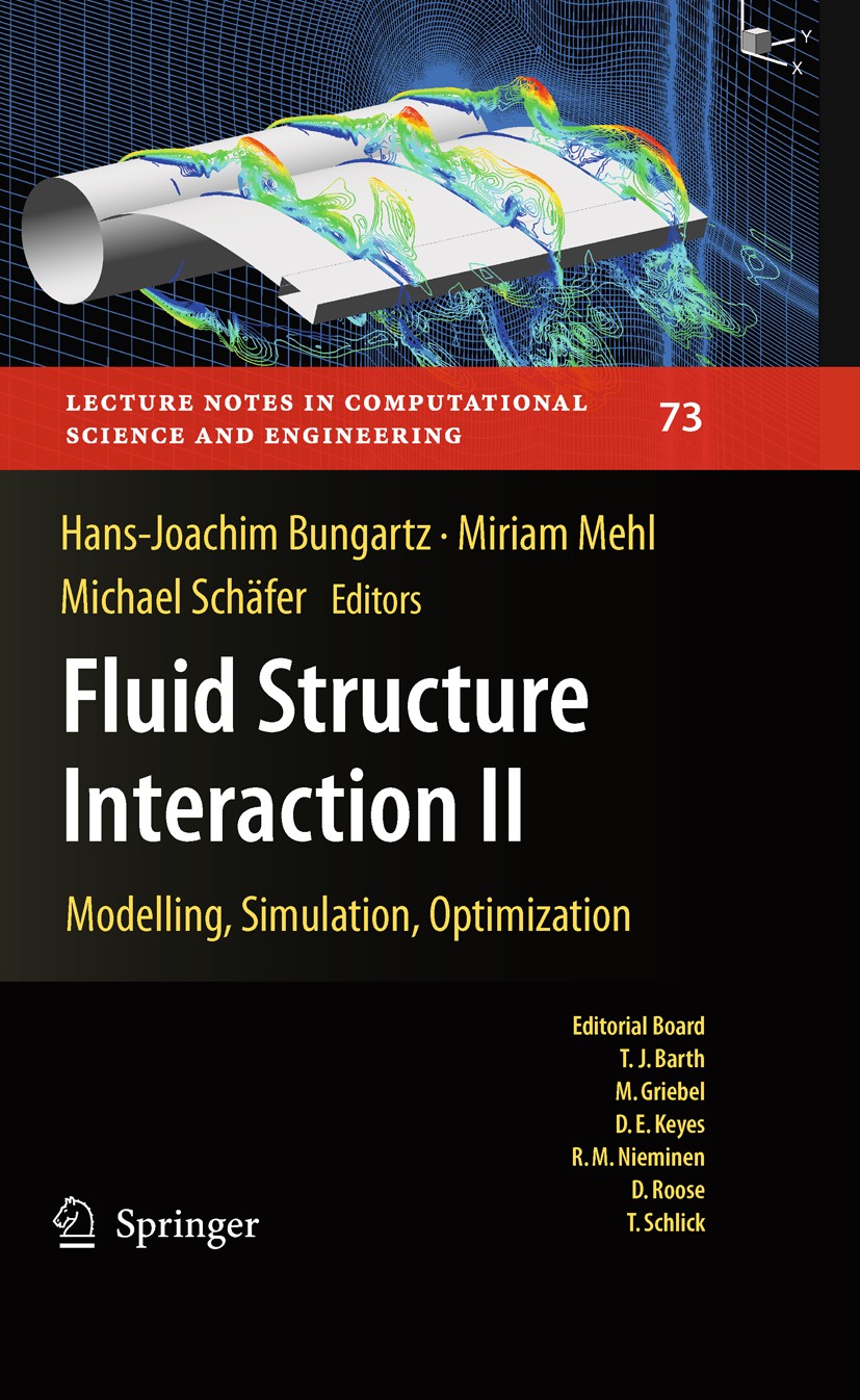 Titlebook: Fluid Structure Interaction II; Modelling, Simulatio Hans-Joachim Bungartz,Miriam Mehl,Michael Schäfer Conference proceedings 2010 Springer Titlebook: Fluid Structure Interaction II; Modelling, Simulatio Hans-Joachim Bungartz,Miriam Mehl,Michael Schäfer Conference proceedings 2010 Springer