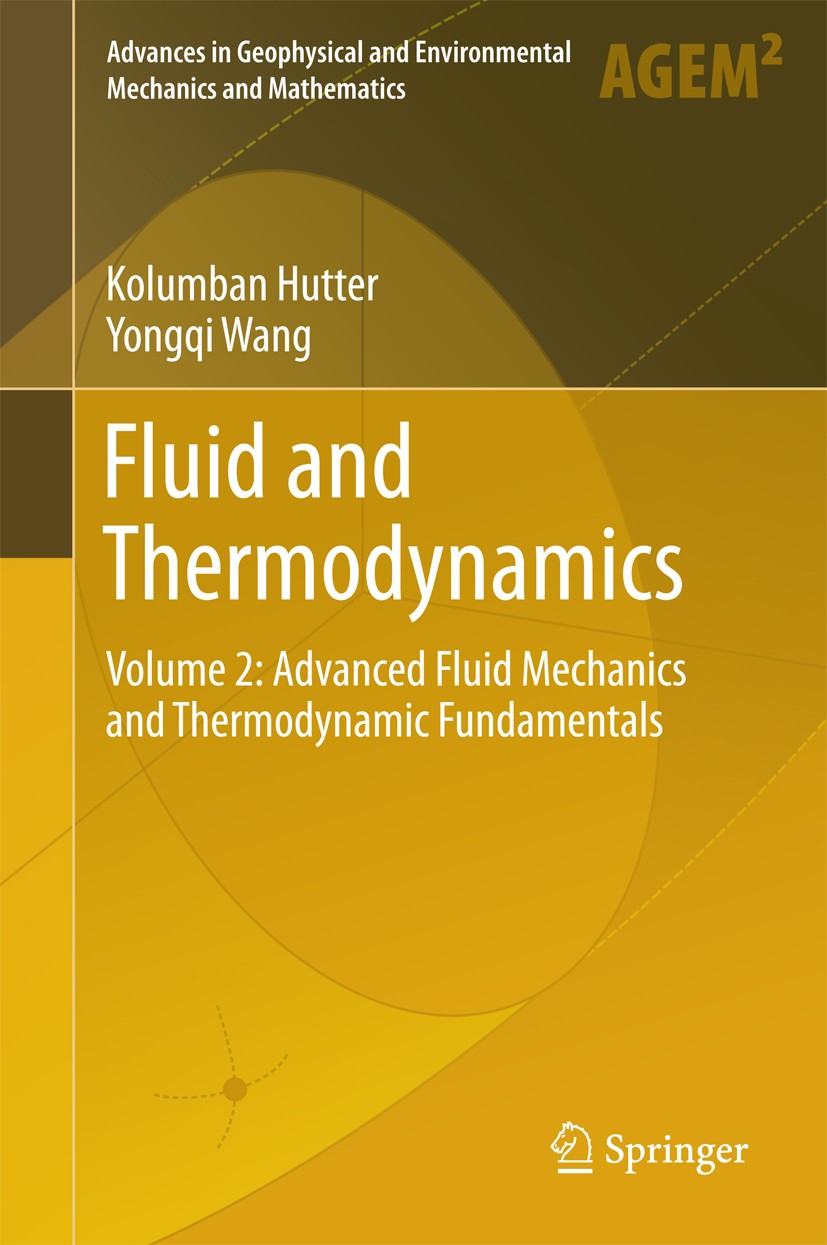 Titlebook: Fluid and Thermodynamics; Volume 2: Advanced F Kolumban Hutter,Yongqi Wang Book 2016 The Editor(s) (if applicable) and The Author(s), under Titlebook: Fluid and Thermodynamics; Volume 2: Advanced F Kolumban Hutter,Yongqi Wang Book 2016 The Editor(s) (if applicable) and The Author(s), under