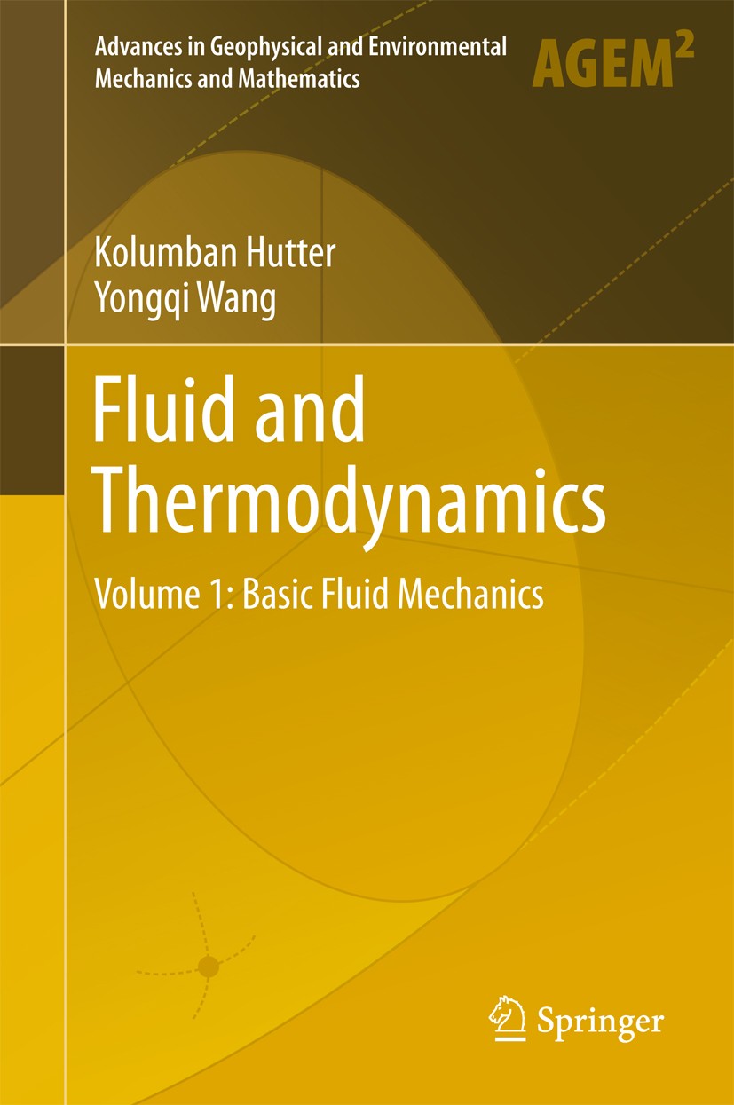 Titlebook: Fluid and Thermodynamics; Volume 1: Basic Flui Kolumban Hutter,Yongqi Wang Book 2016 Springer International Publishing Switzerland 2016 Flu Titlebook: Fluid and Thermodynamics; Volume 1: Basic Flui Kolumban Hutter,Yongqi Wang Book 2016 Springer International Publishing Switzerland 2016 Flu