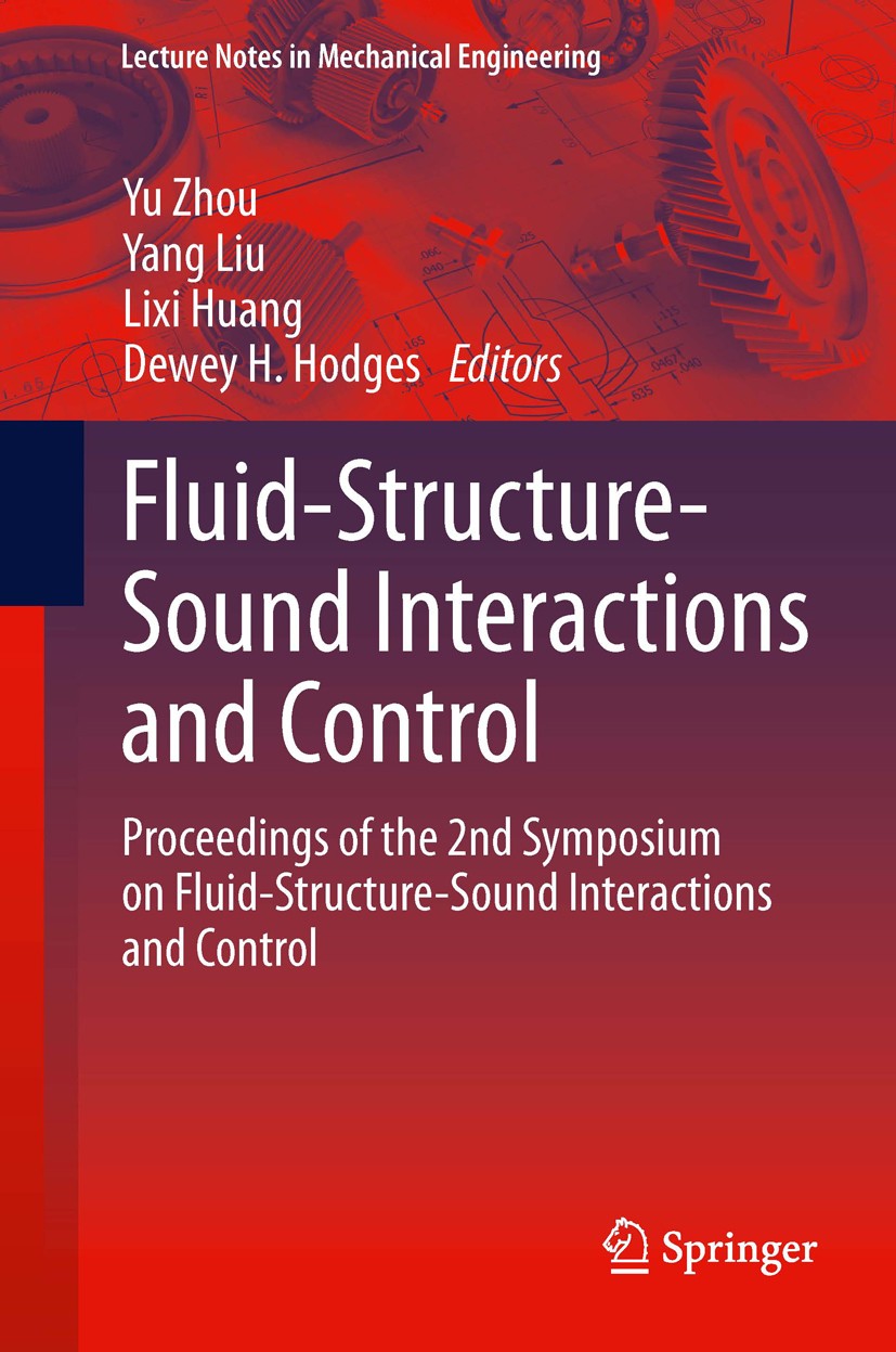 Titlebook: Fluid-Structure-Sound Interactions and Control; Proceedings of the 2 Yu Zhou,Yang Liu,Dewey H. Hodges Conference proceedings 2014 Springer- Titlebook: Fluid-Structure-Sound Interactions and Control; Proceedings of the 2 Yu Zhou,Yang Liu,Dewey H. Hodges Conference proceedings 2014 Springer-