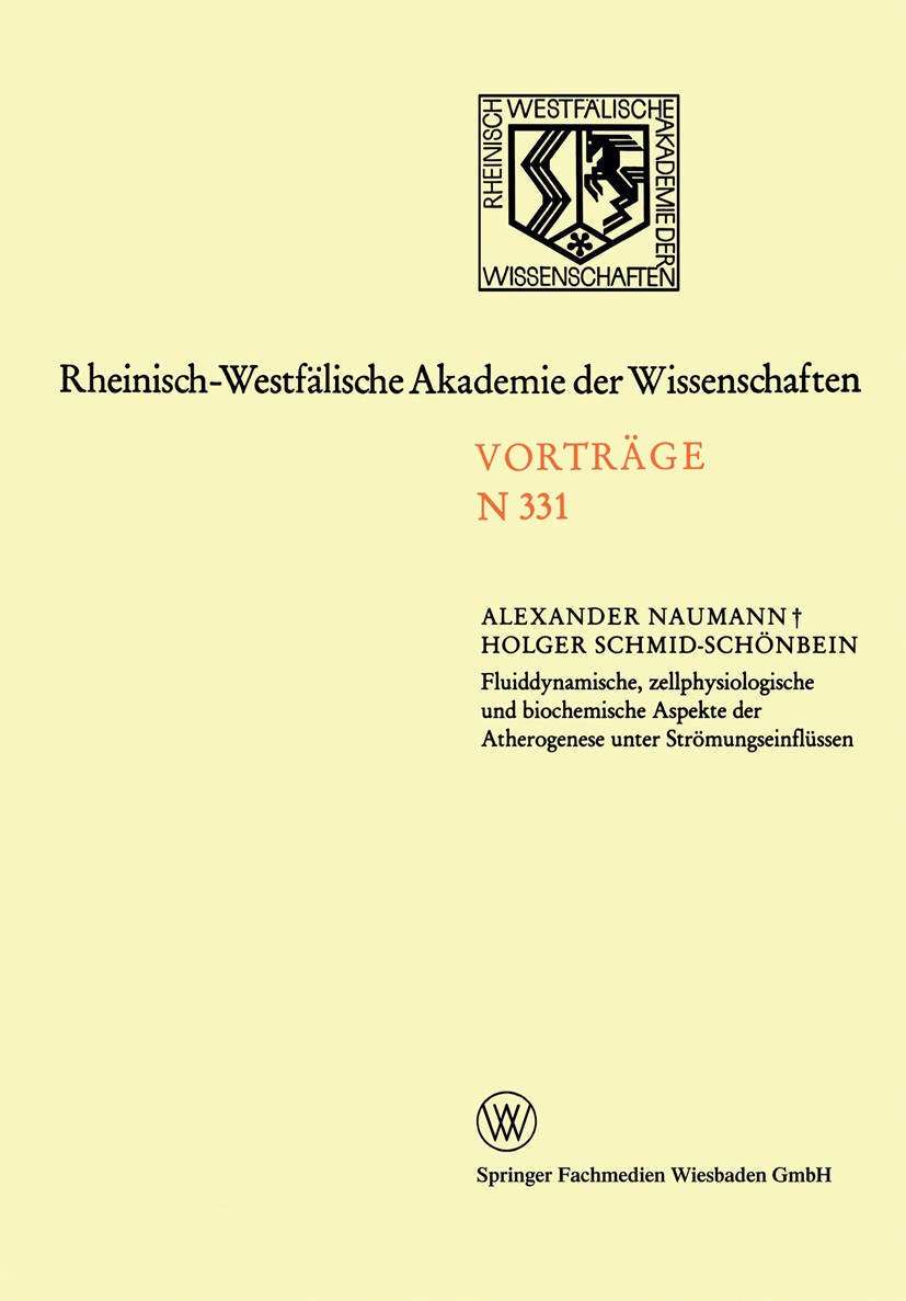 Titlebook: Fluiddynamische, zellphysiologische und biochemische Aspekte der Atherogenese unter Strömungseinflüs; 306. Sitzung am 1. J Alexander Nauman Titlebook: Fluiddynamische, zellphysiologische und biochemische Aspekte der Atherogenese unter Strömungseinflüs; 306. Sitzung am 1. J Alexander Nauman