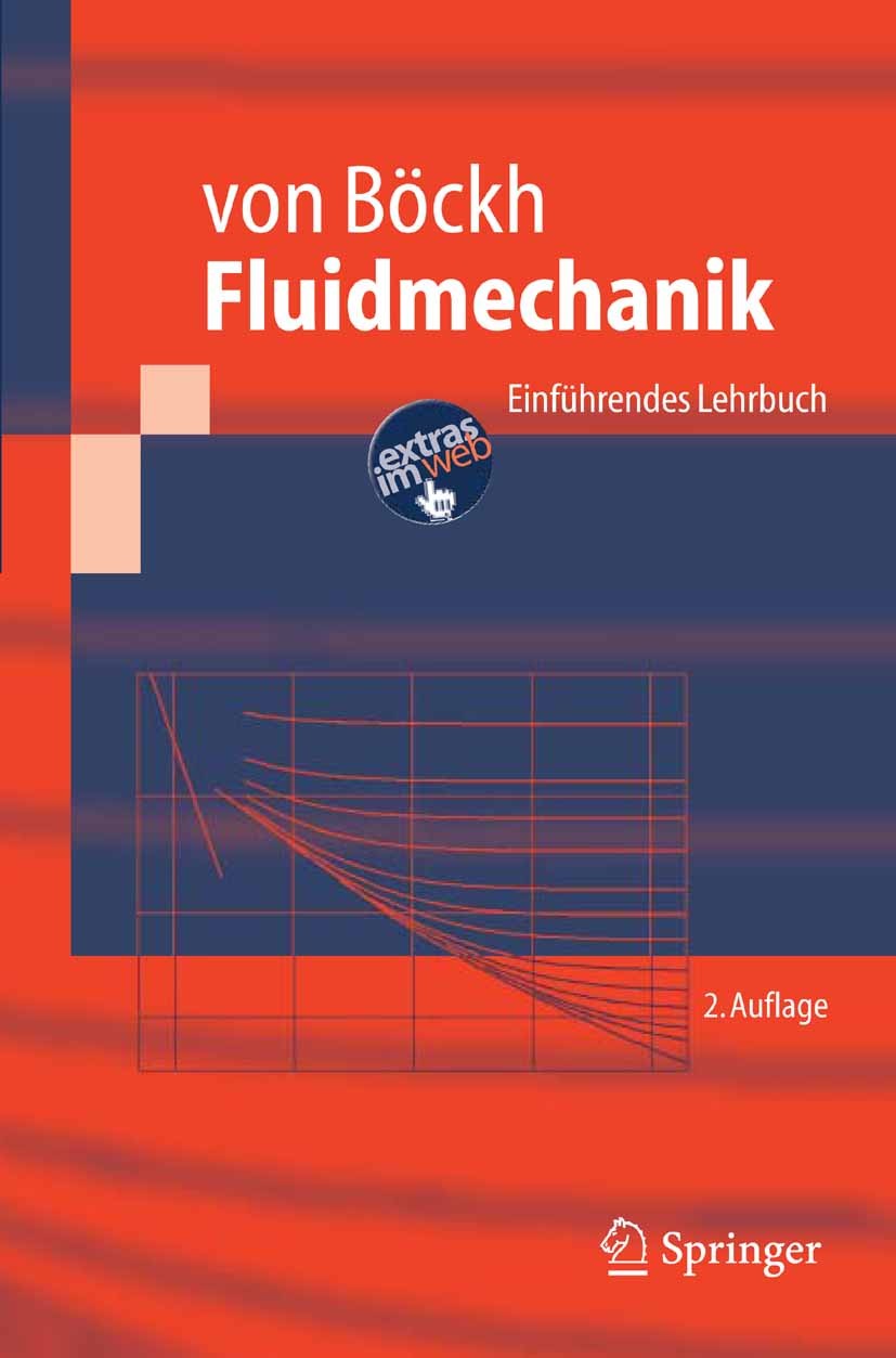 Titlebook: Fluidmechanik; Einführendes Lehrbuc Peter Böckh Textbook 20042nd edition Springer-Verlag Berlin Heidelberg 2004 Druck.Druckverlust.Fluidmec Titlebook: Fluidmechanik; Einführendes Lehrbuc Peter Böckh Textbook 20042nd edition Springer-Verlag Berlin Heidelberg 2004 Druck.Druckverlust.Fluidmec