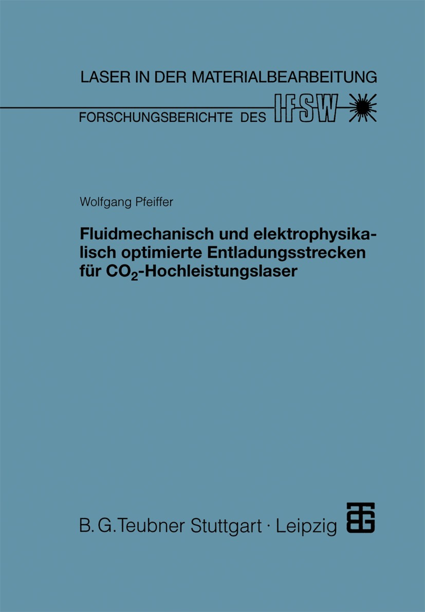 Titlebook: Fluidmechanisch und elektrophysikalisch optimierte Entladungsstrecken für CO2-Hochleistungslaser; Wolfgang Pfeiffer Book 1998 Springer Fac Titlebook: Fluidmechanisch und elektrophysikalisch optimierte Entladungsstrecken für CO2-Hochleistungslaser; Wolfgang Pfeiffer Book 1998 Springer Fac