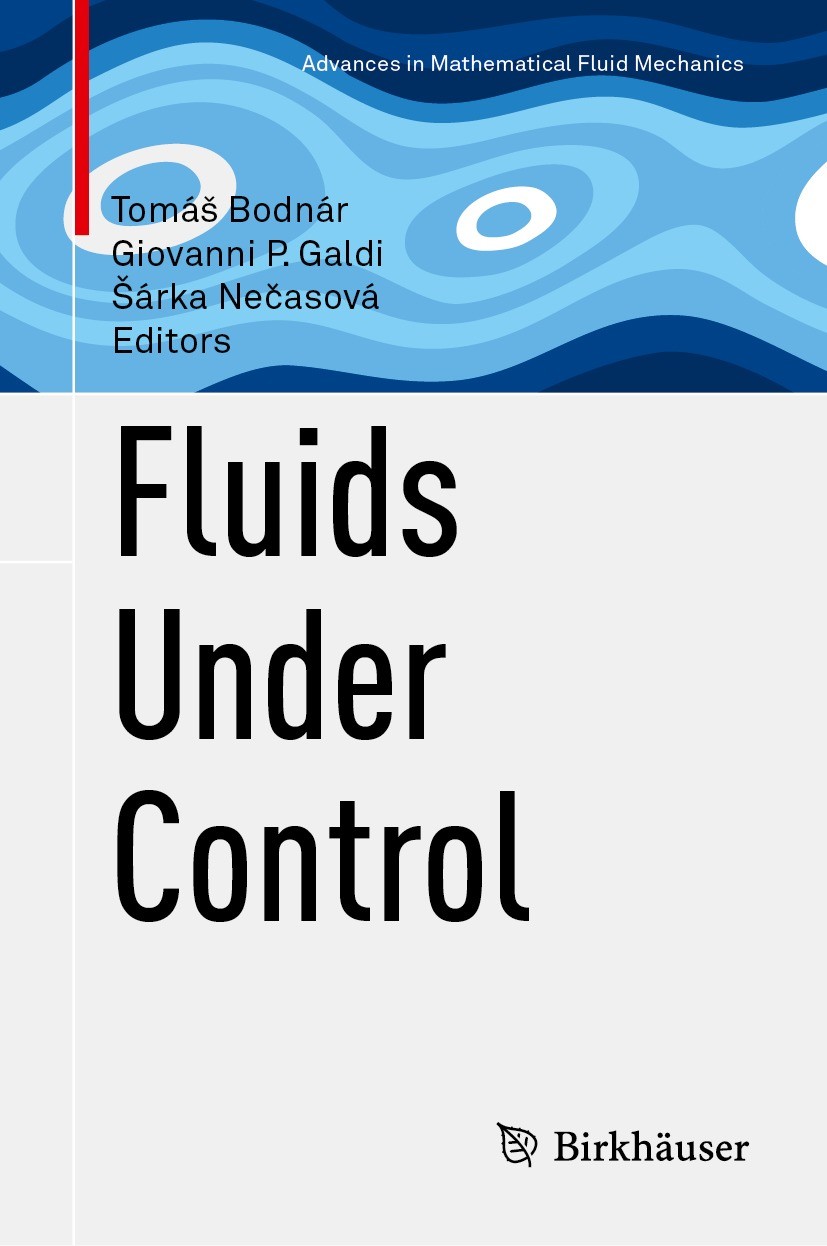 Titlebook: Fluids Under Control; Tomáš Bodnár,Giovanni P. Galdi,Šárka Nečasová Book 2024 The Editor(s) (if applicable) and The Author(s), under exclu Titlebook: Fluids Under Control; Tomáš Bodnár,Giovanni P. Galdi,Šárka Nečasová Book 2024 The Editor(s) (if applicable) and The Author(s), under exclu