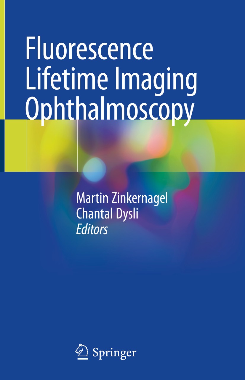 Titlebook: Fluorescence Lifetime Imaging Ophthalmoscopy; Martin Zinkernagel,Chantal Dysli Book 2019 Springer Nature Switzerland AG 2019 Retinal Imagi Titlebook: Fluorescence Lifetime Imaging Ophthalmoscopy; Martin Zinkernagel,Chantal Dysli Book 2019 Springer Nature Switzerland AG 2019 Retinal Imagi