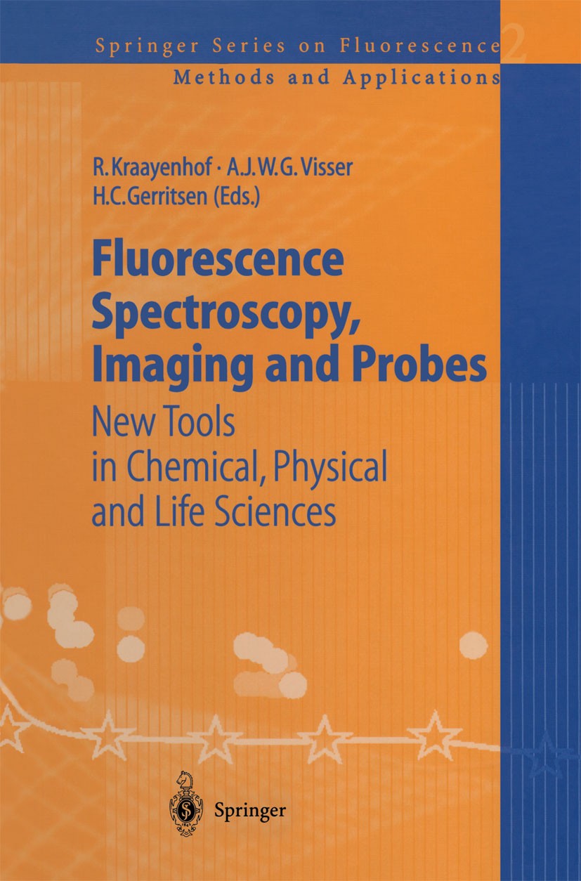 Titlebook: Fluorescence Spectroscopy, Imaging and Probes; New Tools in Chemica Ruud Kraayenhof,Antonie J. W. G. Visser,Hans C. Ge Book 2002 Springer-V Titlebook: Fluorescence Spectroscopy, Imaging and Probes; New Tools in Chemica Ruud Kraayenhof,Antonie J. W. G. Visser,Hans C. Ge Book 2002 Springer-V