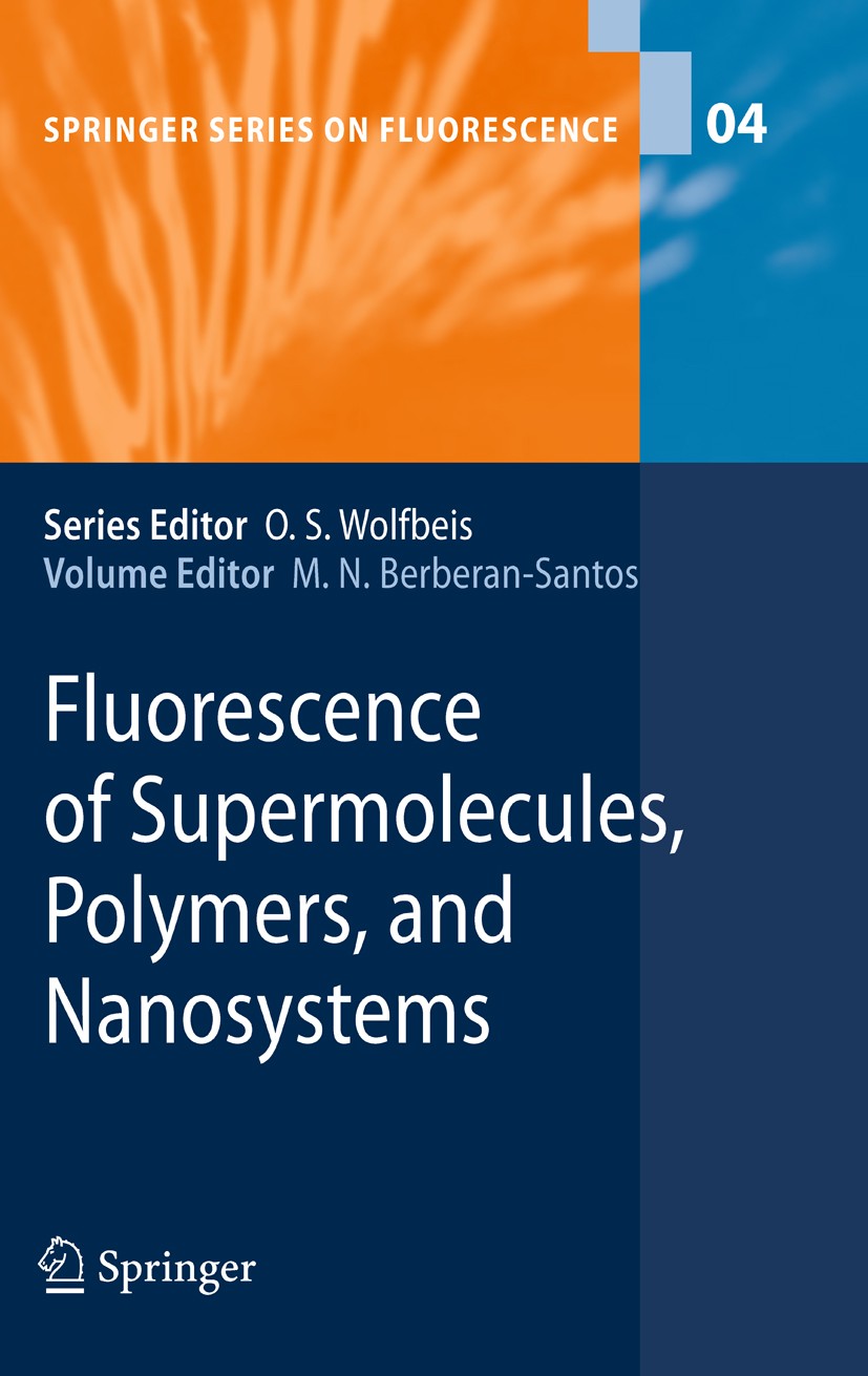 Titlebook: Fluorescence of Supermolecules, Polymers, and Nanosystems; M. N. Berberan-Santos Book 2008 Springer-Verlag Berlin Heidelberg 2008 Diffusio Titlebook: Fluorescence of Supermolecules, Polymers, and Nanosystems; M. N. Berberan-Santos Book 2008 Springer-Verlag Berlin Heidelberg 2008 Diffusio
