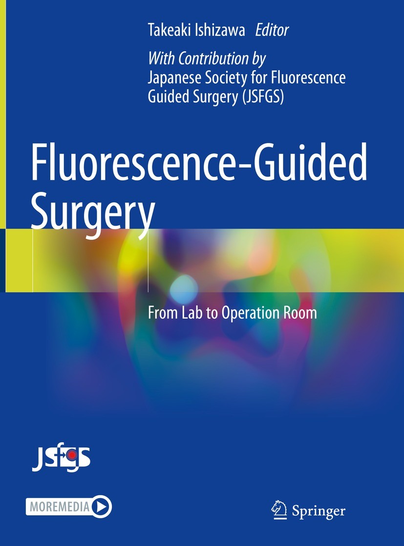 Titlebook: Fluorescence-Guided Surgery; From Lab to Operatio Takeaki Ishizawa Book 2023 The Editor(s) (if applicable) and The Author(s), under exclusi Titlebook: Fluorescence-Guided Surgery; From Lab to Operatio Takeaki Ishizawa Book 2023 The Editor(s) (if applicable) and The Author(s), under exclusi