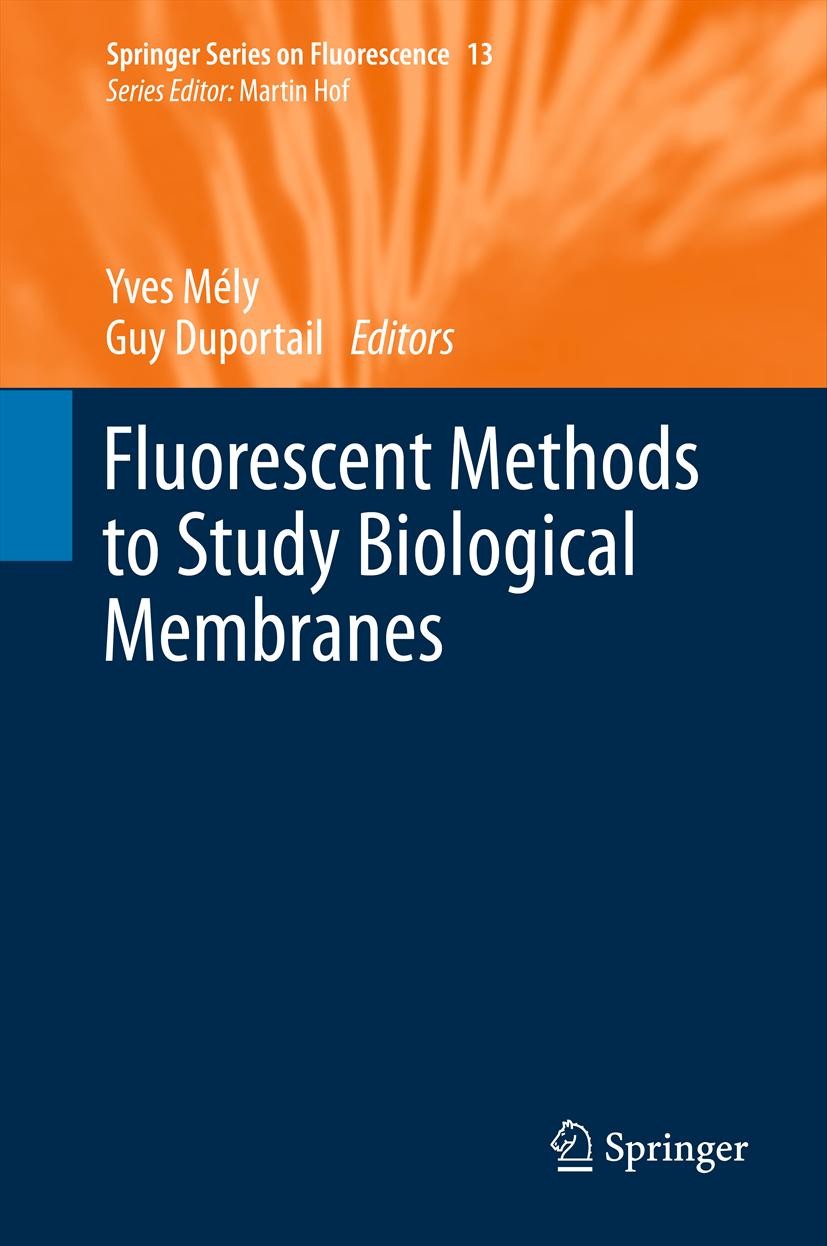 Titlebook: Fluorescent Methods to Study Biological Membranes; Yves Mély,Guy Duportail Book 2013 Springer-Verlag Berlin Heidelberg 2013 advanced fluor Titlebook: Fluorescent Methods to Study Biological Membranes; Yves Mély,Guy Duportail Book 2013 Springer-Verlag Berlin Heidelberg 2013 advanced fluor