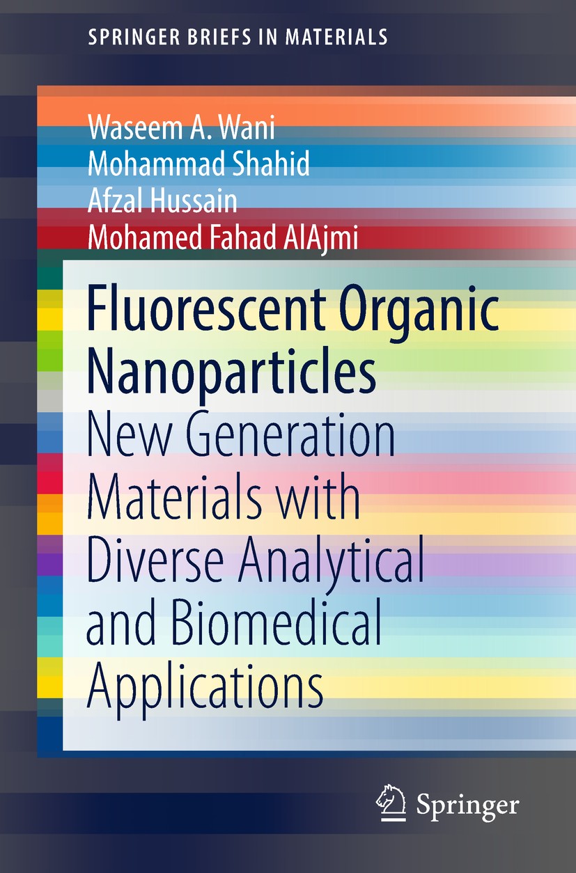 Titlebook: Fluorescent Organic Nanoparticles; New Generation Mater Waseem A. Wani,Mohammad Shahid,Mohamed Fahad AlAjm Book 2018 The Author(s), under e Titlebook: Fluorescent Organic Nanoparticles; New Generation Mater Waseem A. Wani,Mohammad Shahid,Mohamed Fahad AlAjm Book 2018 The Author(s), under e