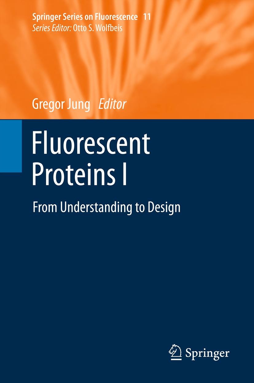Titlebook: Fluorescent Proteins I; From Understanding t Gregor Jung Book 2012 Springer-Verlag Berlin Heidelberg 2012 excited stats.fluorescence.fluore Titlebook: Fluorescent Proteins I; From Understanding t Gregor Jung Book 2012 Springer-Verlag Berlin Heidelberg 2012 excited stats.fluorescence.fluore