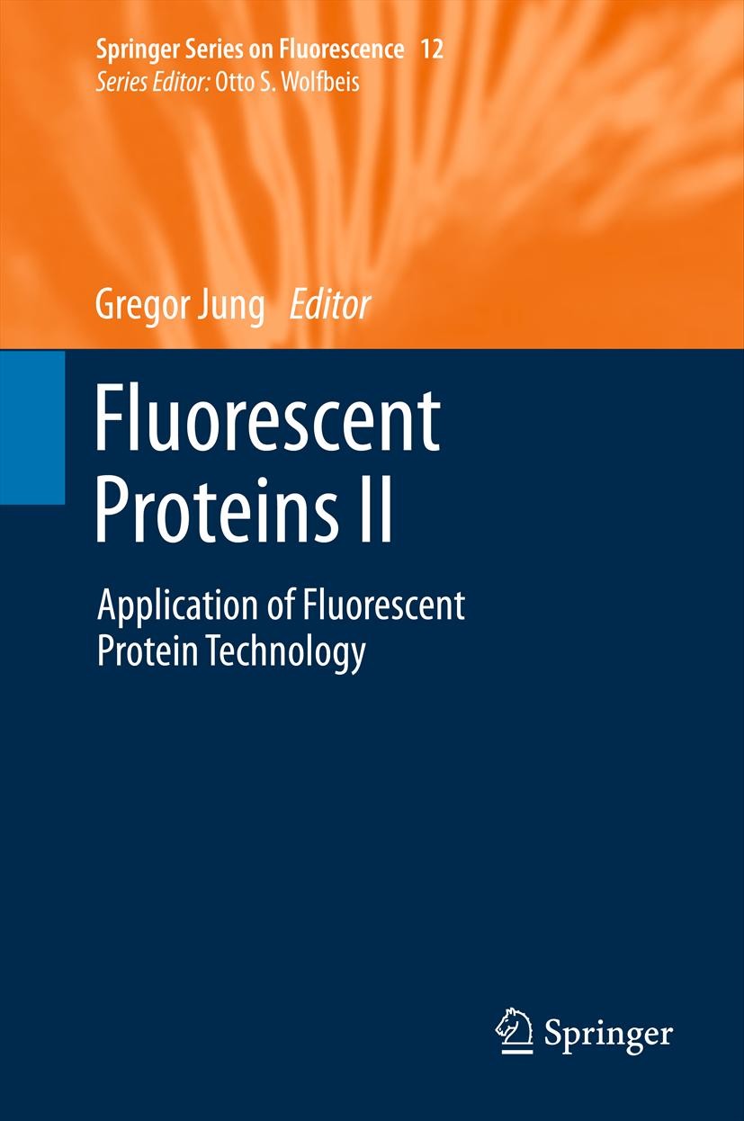 Titlebook: Fluorescent Proteins II; Application of Fluor Gregor Jung Book 2012 Springer-Verlag Berlin Heidelberg 2012 bioanalysis.fluorescence microsc Titlebook: Fluorescent Proteins II; Application of Fluor Gregor Jung Book 2012 Springer-Verlag Berlin Heidelberg 2012 bioanalysis.fluorescence microsc