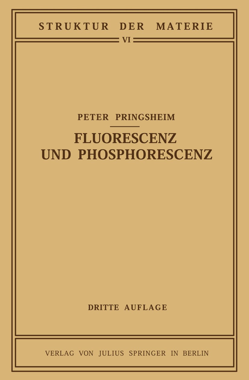 Titlebook: Fluorescenz und Phosphorescenz im Lichte der Neueren Atomtheorie; Peter Pringsheim Book 1928Latest edition Springer-Verlag Berlin Heidelbe Titlebook: Fluorescenz und Phosphorescenz im Lichte der Neueren Atomtheorie; Peter Pringsheim Book 1928Latest edition Springer-Verlag Berlin Heidelbe
