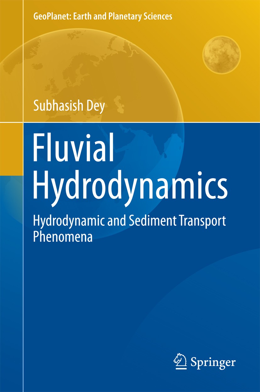 Titlebook: Fluvial Hydrodynamics; Hydrodynamic and Sed Subhasish Dey Book 20141st edition The Editor(s) (if applicable) and The Author(s), under exclu Titlebook: Fluvial Hydrodynamics; Hydrodynamic and Sed Subhasish Dey Book 20141st edition The Editor(s) (if applicable) and The Author(s), under exclu