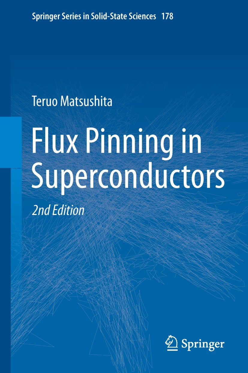 Titlebook: Flux Pinning in Superconductors; Teruo Matsushita Book 2014Latest edition Springer-Verlag Berlin Heidelberg 2014 Applied Superconductivity Titlebook: Flux Pinning in Superconductors; Teruo Matsushita Book 2014Latest edition Springer-Verlag Berlin Heidelberg 2014 Applied Superconductivity