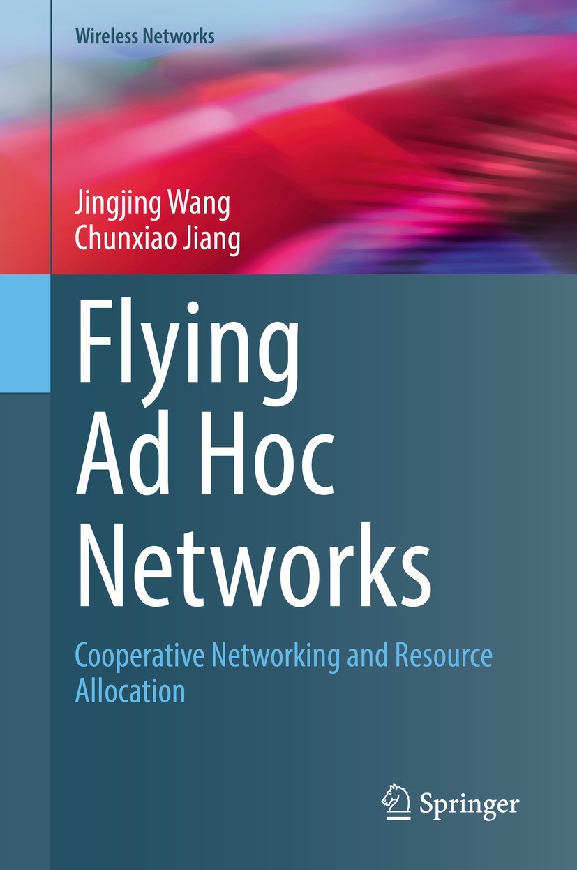 Titlebook: Flying Ad Hoc Networks; Cooperative Networki Jingjing Wang,Chunxiao Jiang Book 2022 The Editor(s) (if applicable) and The Author(s), under Titlebook: Flying Ad Hoc Networks; Cooperative Networki Jingjing Wang,Chunxiao Jiang Book 2022 The Editor(s) (if applicable) and The Author(s), under