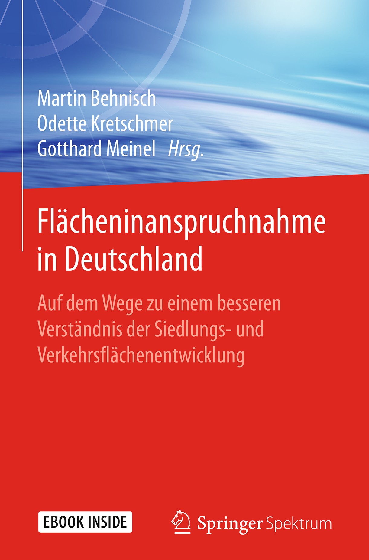 Titlebook: Flächeninanspruchnahme in Deutschland; Auf dem Wege zu eine Martin Behnisch,Odette Kretschmer,Gotthard Meinel Book 2018 Springer-Verlag Gmb Titlebook: Flächeninanspruchnahme in Deutschland; Auf dem Wege zu eine Martin Behnisch,Odette Kretschmer,Gotthard Meinel Book 2018 Springer-Verlag Gmb