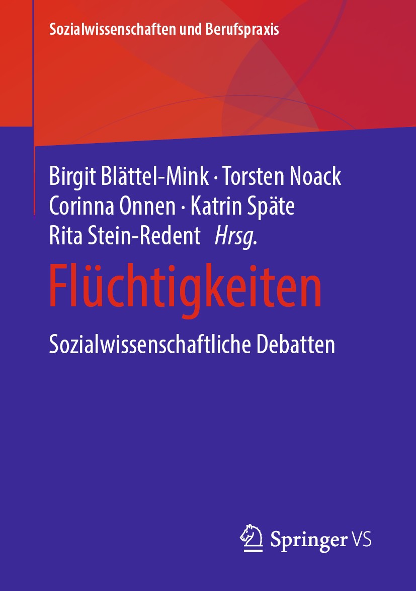 Titlebook: Flüchtigkeiten; Sozialwissenschaftli Birgit‘Blättel-Mink,Torsten Noack,Rita Stein-Reden Book 2019 Springer Fachmedien Wiesbaden GmbH, ein T Titlebook: Flüchtigkeiten; Sozialwissenschaftli Birgit‘Blättel-Mink,Torsten Noack,Rita Stein-Reden Book 2019 Springer Fachmedien Wiesbaden GmbH, ein T