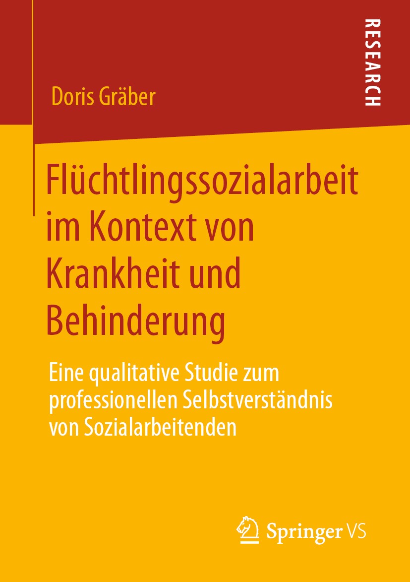 Titlebook: Flüchtlingssozialarbeit im Kontext von Krankheit und Behinderung; Eine qualitative Stu Doris Gräber Book 2020 Springer Fachmedien Wiesbaden Titlebook: Flüchtlingssozialarbeit im Kontext von Krankheit und Behinderung; Eine qualitative Stu Doris Gräber Book 2020 Springer Fachmedien Wiesbaden