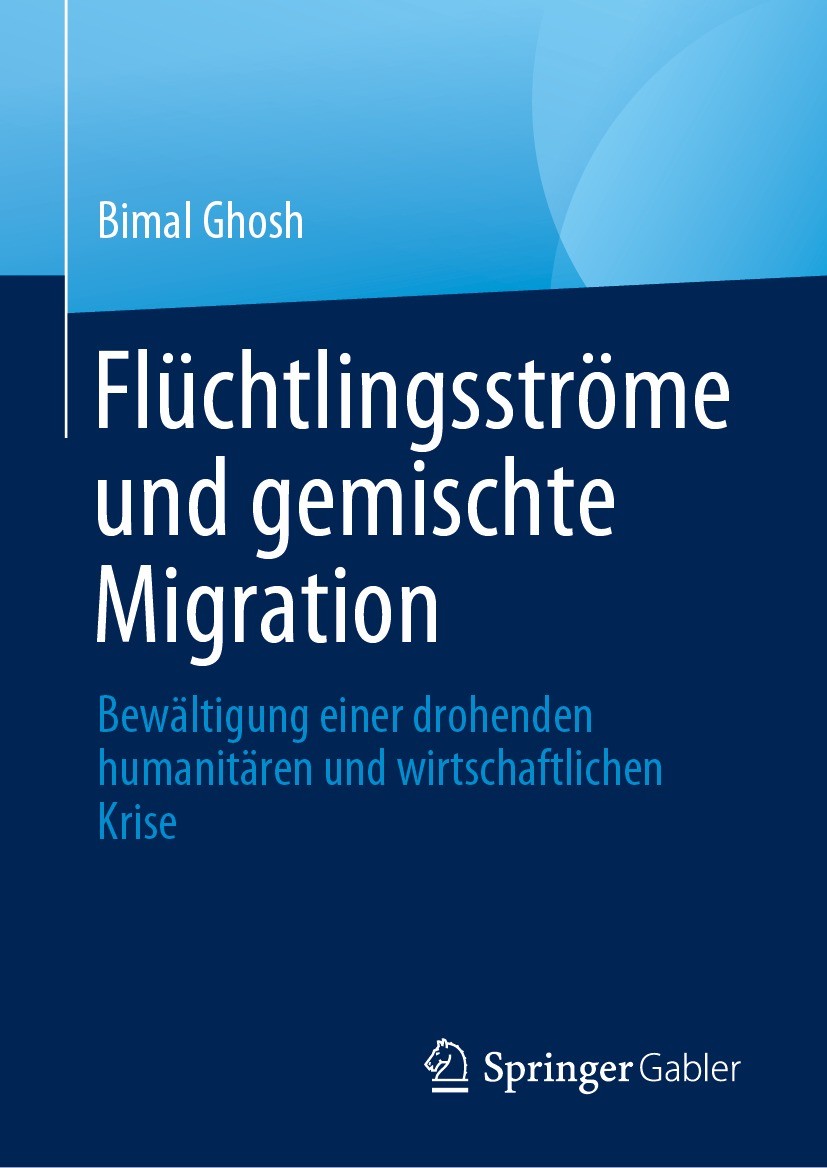 Titlebook: Flüchtlingsströme und gemischte Migration; Bewältigung einer dr Bimal Ghosh Book 2023 Der/die Herausgeber bzw. der/die Autor(en), exklusiv Titlebook: Flüchtlingsströme und gemischte Migration; Bewältigung einer dr Bimal Ghosh Book 2023 Der/die Herausgeber bzw. der/die Autor(en), exklusiv