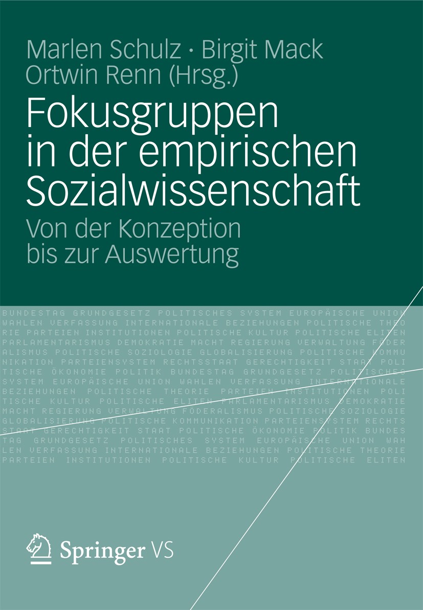 Titlebook: Fokusgruppen in der empirischen Sozialwissenschaft; Von der Konzeption b Marlen Schulz,Birgit Mack,Ortwin Renn Book 2012 VS Verlag f�r Sozi Titlebook: Fokusgruppen in der empirischen Sozialwissenschaft; Von der Konzeption b Marlen Schulz,Birgit Mack,Ortwin Renn Book 2012 VS Verlag f�r Sozi
