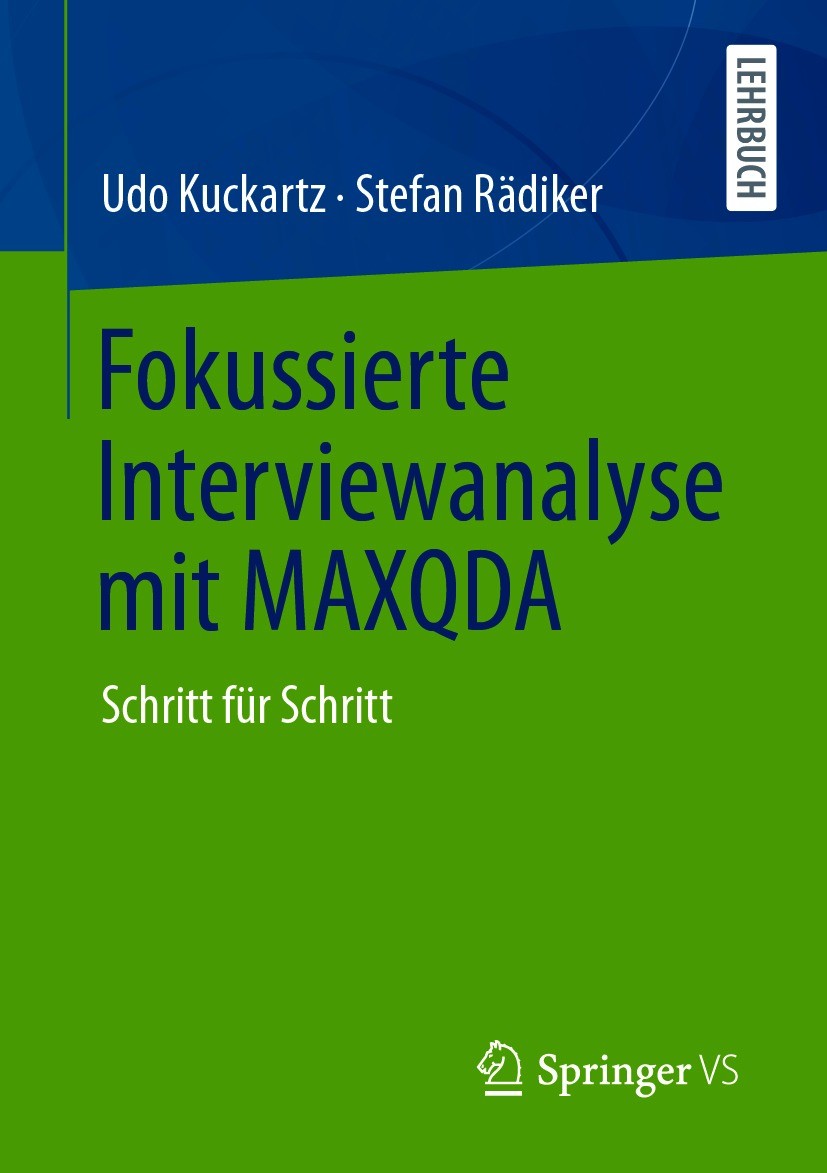 Titlebook: Fokussierte Interviewanalyse mit MAXQDA; Schritt für Schritt Udo Kuckartz,Stefan Rädiker Textbook 20201st edition Der/die Herausgeber bzw. Titlebook: Fokussierte Interviewanalyse mit MAXQDA; Schritt für Schritt Udo Kuckartz,Stefan Rädiker Textbook 20201st edition Der/die Herausgeber bzw.