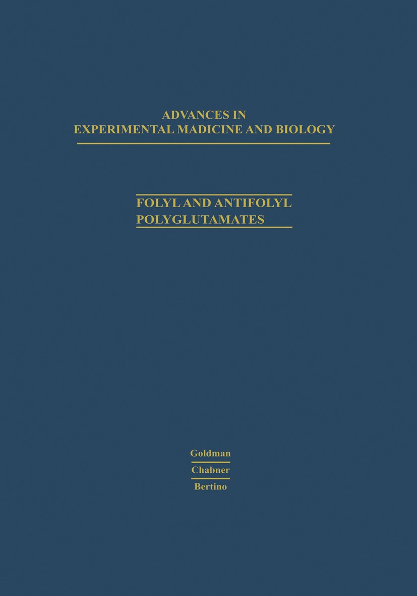 Titlebook: Folyl and Antifolyl Polyglutamates; I. David Goldman,Bruce A. Chabner,Joseph R. Bertin Book 1983 The Editor(s) (if applicable) and The Aut Titlebook: Folyl and Antifolyl Polyglutamates; I. David Goldman,Bruce A. Chabner,Joseph R. Bertin Book 1983 The Editor(s) (if applicable) and The Aut