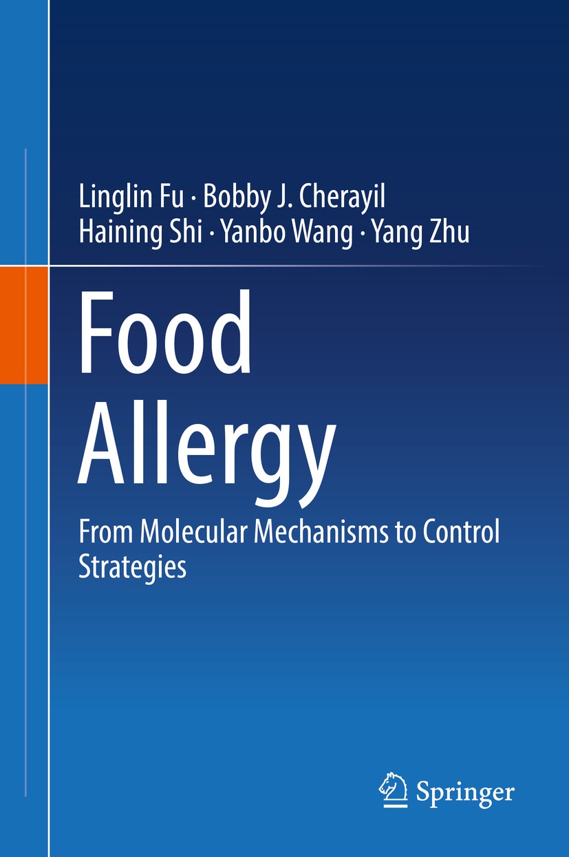 Titlebook: Food Allergy; From Molecular Mecha Linglin Fu,Bobby J. Cherayil,Yang Zhu Book 2019 Springer Nature Singapore Pte Ltd. 2019 Food allergy/all Titlebook: Food Allergy; From Molecular Mecha Linglin Fu,Bobby J. Cherayil,Yang Zhu Book 2019 Springer Nature Singapore Pte Ltd. 2019 Food allergy/all