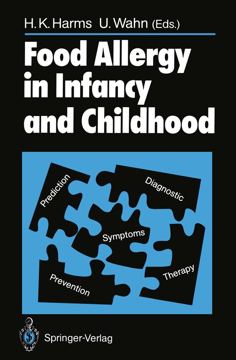 Titlebook: Food Allergy in Infancy and Childhood; H. K. Harms,U. Wahn Conference proceedings 1989 Springer-Verlag Berlin Heidelberg 1989 antigen.asth Titlebook: Food Allergy in Infancy and Childhood; H. K. Harms,U. Wahn Conference proceedings 1989 Springer-Verlag Berlin Heidelberg 1989 antigen.asth