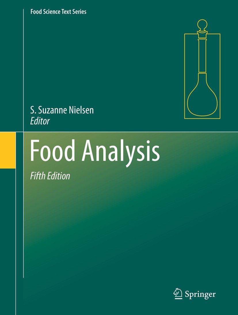 Titlebook: Food Analysis; S. Suzanne Nielsen Textbook 20175th edition Springer International Publishing 2017 Food Analysis Labs.Laboratory Exercises. Titlebook: Food Analysis; S. Suzanne Nielsen Textbook 20175th edition Springer International Publishing 2017 Food Analysis Labs.Laboratory Exercises.