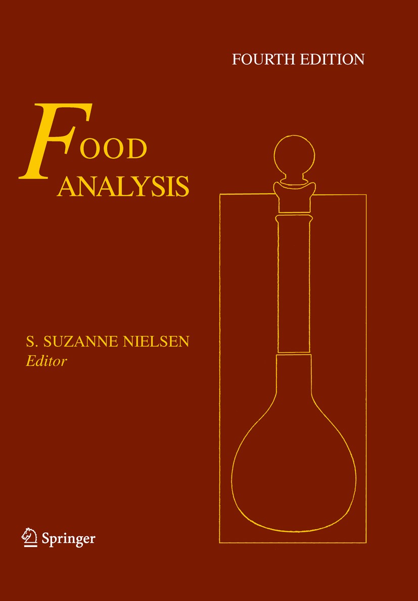 Titlebook: Food Analysis; S. Suzanne Nielsen Textbook 20104th edition Springer Science+Business Media, LLC 2010 Absorption.Fluor.Magnetic Resonance.V Titlebook: Food Analysis; S. Suzanne Nielsen Textbook 20104th edition Springer Science+Business Media, LLC 2010 Absorption.Fluor.Magnetic Resonance.V