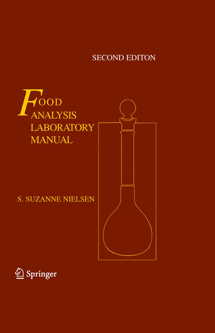 Titlebook: Food Analysis Laboratory Manual; S. Suzanne Nielsen Textbook 20102nd edition The Editor(s) (if applicable) and The Author(s), under exclus Titlebook: Food Analysis Laboratory Manual; S. Suzanne Nielsen Textbook 20102nd edition The Editor(s) (if applicable) and The Author(s), under exclus