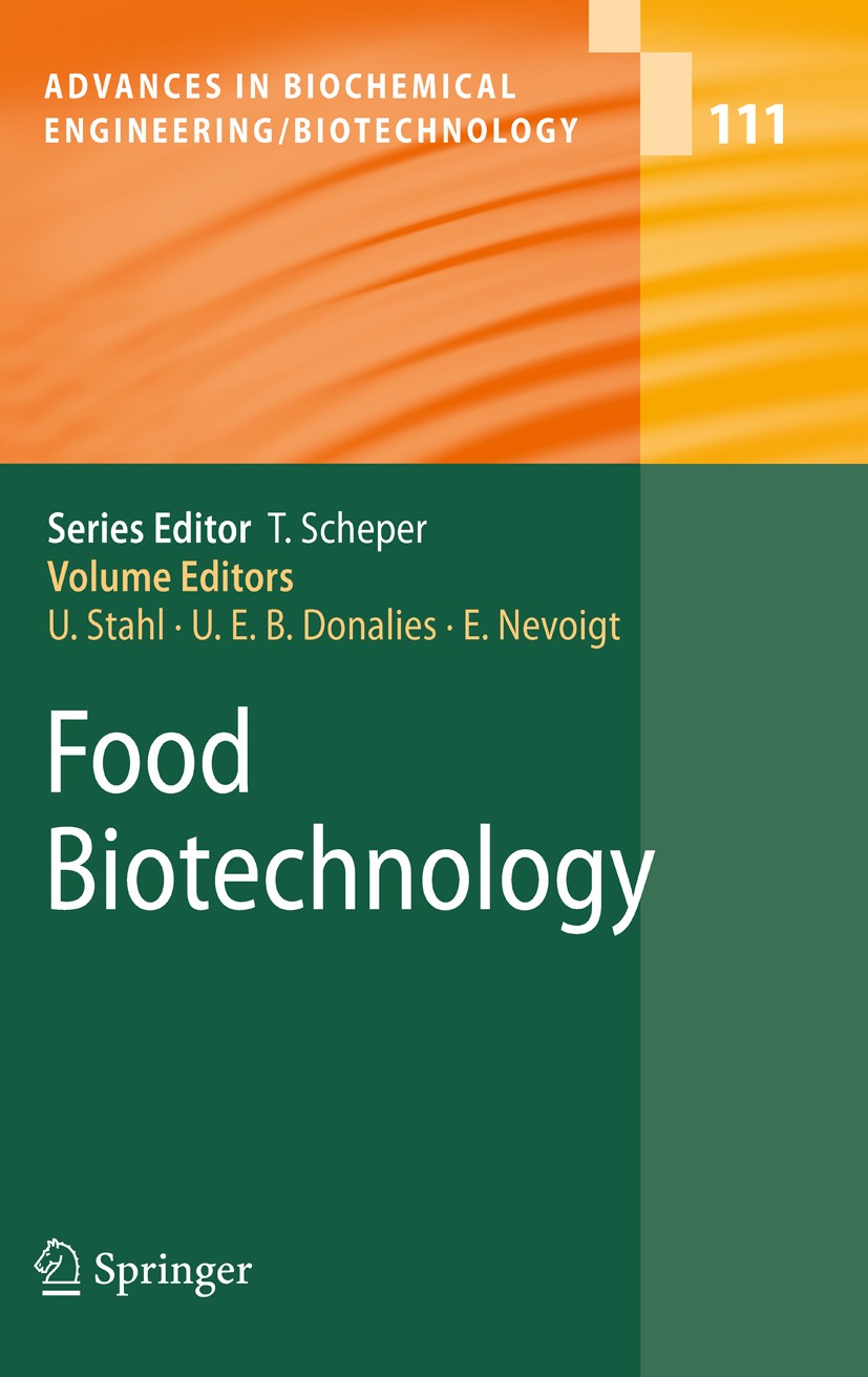 Titlebook: Food Biotechnology; Ulf Stahl,Ute E. B. Donalies,Elke Nevoigt Book 2008 Springer-Verlag Berlin Heidelberg 2008 Biochemistry.Biotechnology. Titlebook: Food Biotechnology; Ulf Stahl,Ute E. B. Donalies,Elke Nevoigt Book 2008 Springer-Verlag Berlin Heidelberg 2008 Biochemistry.Biotechnology.