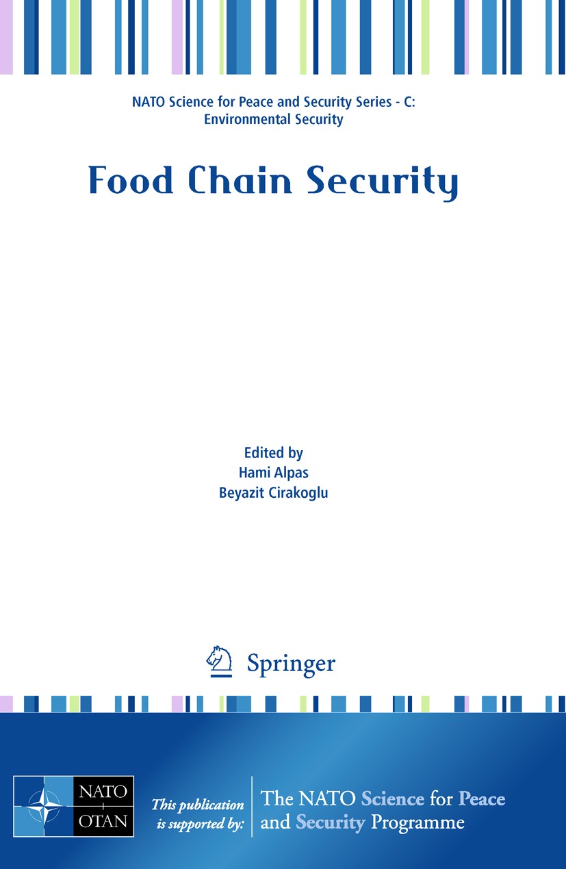 Titlebook: Food Chain Security; Hami Alpas,Beyazit Çırakoğlu Conference proceedings 2010 Springer Science+Business Media B.V. 2010 Food terrorism.ami Titlebook: Food Chain Security; Hami Alpas,Beyazit Çırakoğlu Conference proceedings 2010 Springer Science+Business Media B.V. 2010 Food terrorism.ami