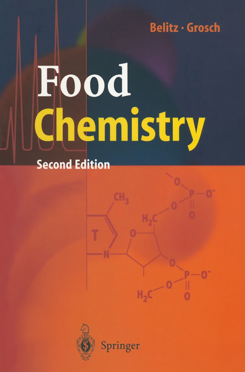 Titlebook: Food Chemistry; H.-D. Belitz,W. Grosch Textbook 19992nd edition Springer-Verlag Berlin Heidelberg 1999 Food Technology.Nutrition.agricultu Titlebook: Food Chemistry; H.-D. Belitz,W. Grosch Textbook 19992nd edition Springer-Verlag Berlin Heidelberg 1999 Food Technology.Nutrition.agricultu