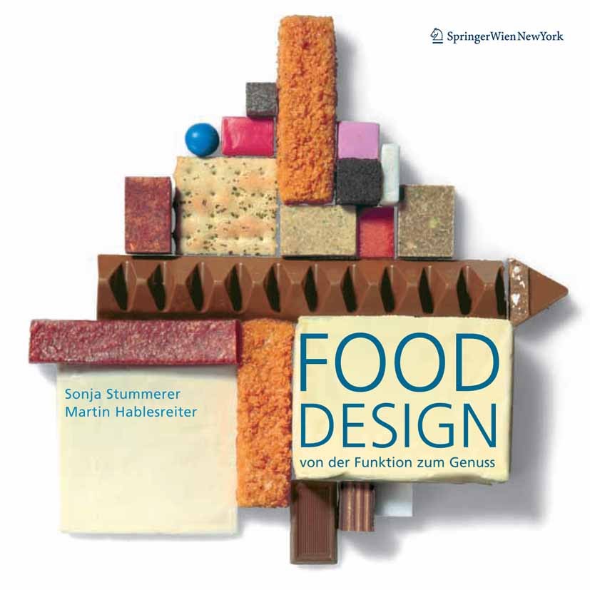 Titlebook: Food Design; Von der Funktion zum Sonja Stummerer,Martin Hablesreiter Book 2005Latest edition Springer-Verlag Vienna 2005 Design.Essen.Food Titlebook: Food Design; Von der Funktion zum Sonja Stummerer,Martin Hablesreiter Book 2005Latest edition Springer-Verlag Vienna 2005 Design.Essen.Food